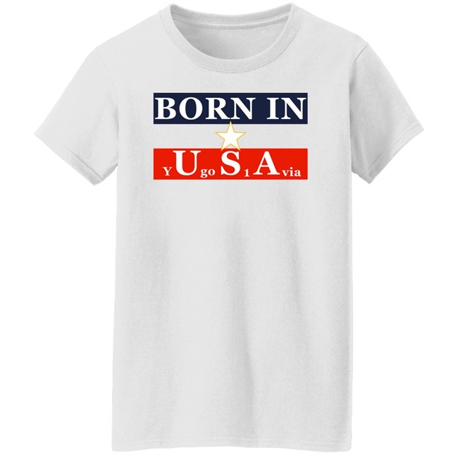 Born In Usa Y Go 1 Via Shirt Born In Y U Go S 1 A Via Shirt Neighbours Wifi Born In Usa Y Go 1 Via Shirt Born In Y U Go S 1 A Via Shirt Neighbours Wifi