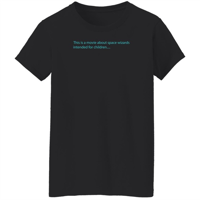 This Is A Movie About Space Wizards Intended For Children Shirt Patrick (H) Willems Space Wizards Nebula Merch This Is A Movie About Space Wizards Intended For Children Shirt Patrick (H) Willems Space Wizards Nebula Merch