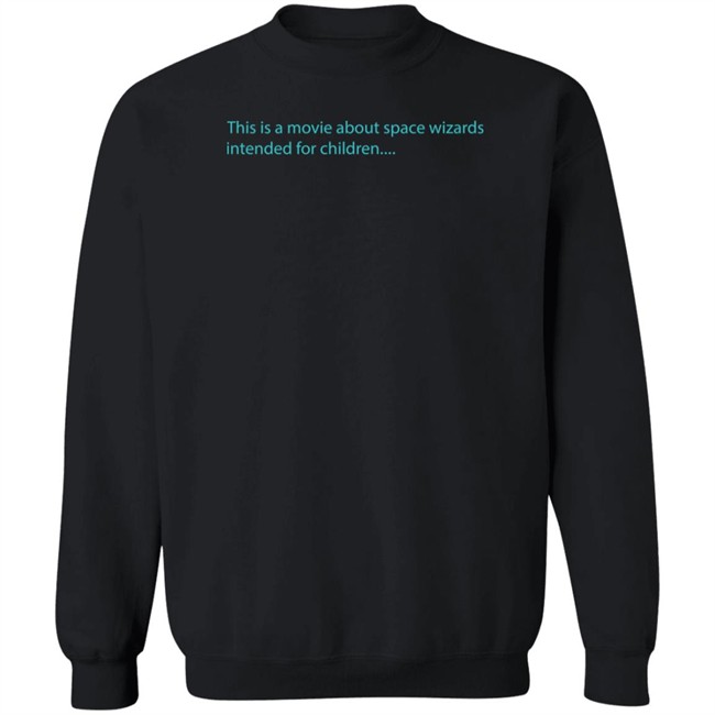 This Is A Movie About Space Wizards Intended For Children Shirt Patrick (H) Willems Space Wizards Nebula Merch This Is A Movie About Space Wizards Intended For Children Shirt Patrick (H) Willems Space Wizards Nebula Merch