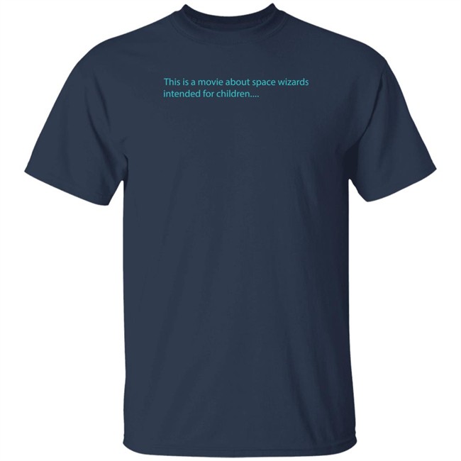 This Is A Movie About Space Wizards Intended For Children Shirt Patrick (H) Willems Space Wizards Nebula Merch This Is A Movie About Space Wizards Intended For Children Shirt Patrick (H) Willems Space Wizards Nebula Merch
