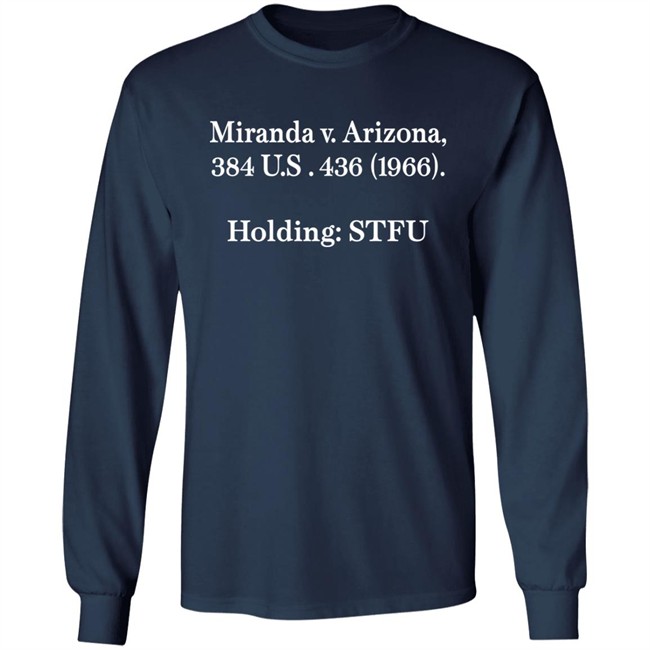 Miranda V.Arizona 384 Us 436 1966 Holding Stfu T Shirt Alex Peter Miranda V.Arizona 384 Us 436 1966 Holding Stfu T Shirt Alex Peter