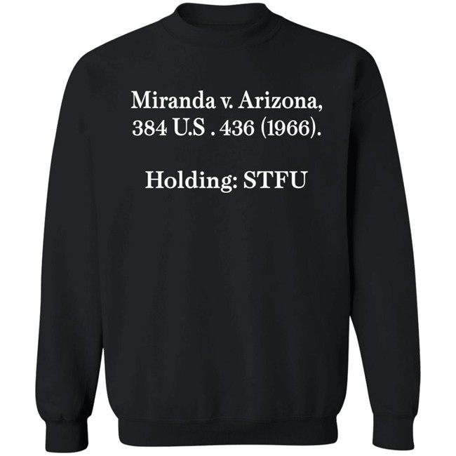 Miranda V.Arizona 384 Us 436 1966 Holding Stfu T Shirt Alex Peter Miranda V.Arizona 384 Us 436 1966 Holding Stfu T Shirt Alex Peter