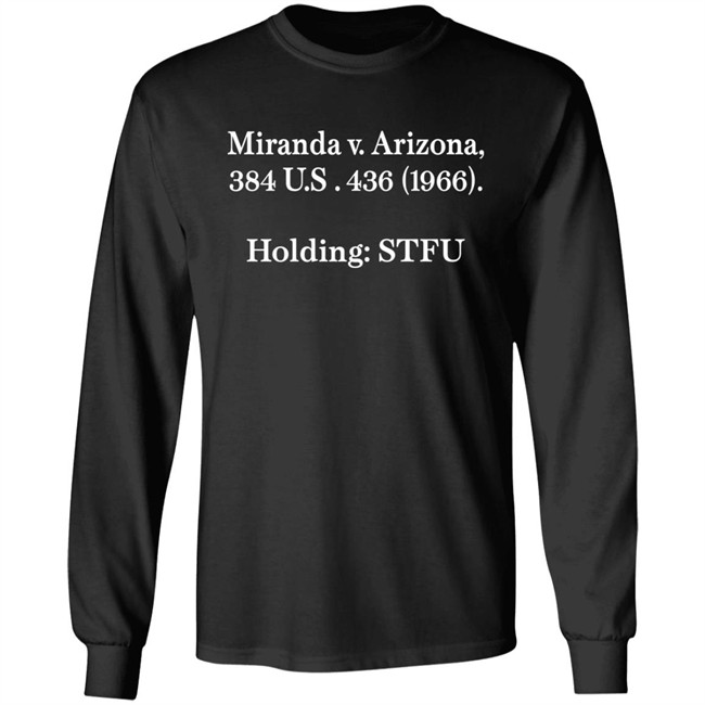 Miranda V.Arizona 384 Us 436 1966 Holding Stfu T Shirt Alex Peter Miranda V.Arizona 384 Us 436 1966 Holding Stfu T Shirt Alex Peter