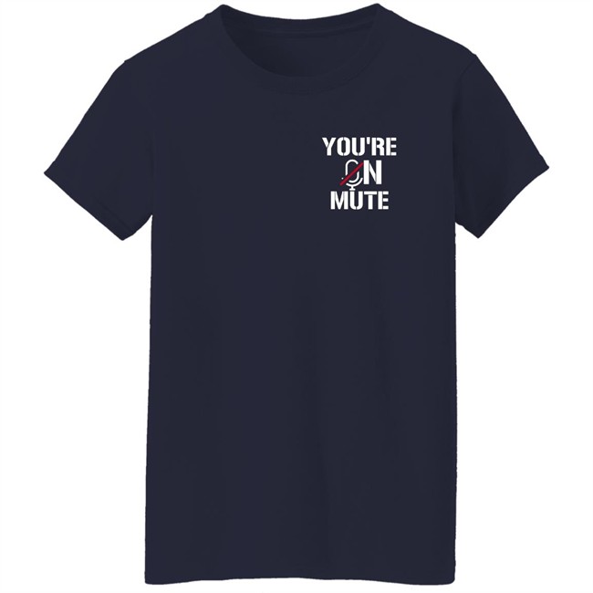 You're On Mute Shirt Shehnaaz Gill You're On Mute Shirt Shehnaaz Gill
