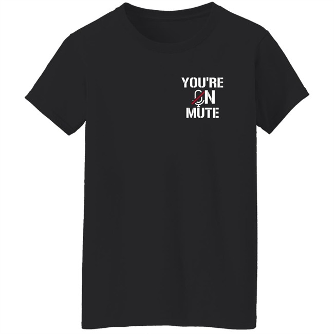 You're On Mute Shirt Shehnaaz Gill You're On Mute Shirt Shehnaaz Gill