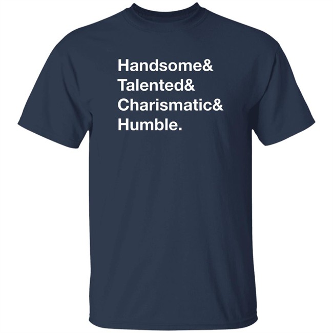 Jamie Stanley Handsome Talented Charismatic Humble Shirt Pro Wrestling Tees Jamie Stanley Handsome Talented Charismatic Humble Shirt Pro Wrestling Tees