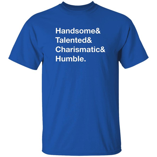Jamie Stanley Handsome Talented Charismatic Humble Shirt Pro Wrestling Tees Jamie Stanley Handsome Talented Charismatic Humble Shirt Pro Wrestling Tees