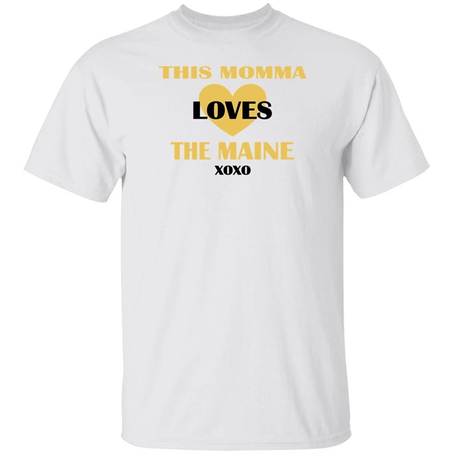 This Momma Loves The Maine Xoxo Shirt This Momma Loves The Maine Xoxo Shirt
