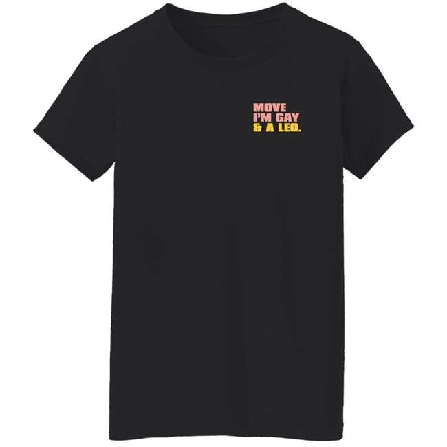 Move I'm Gay And A Leo Shirt Josh Wood’s Muse Move I'm Gay And A Leo Shirt Josh Wood’s Muse