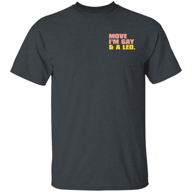 Move I'm Gay And A Leo Shirt Josh Wood’s Muse Move I'm Gay And A Leo Shirt Josh Wood’s Muse