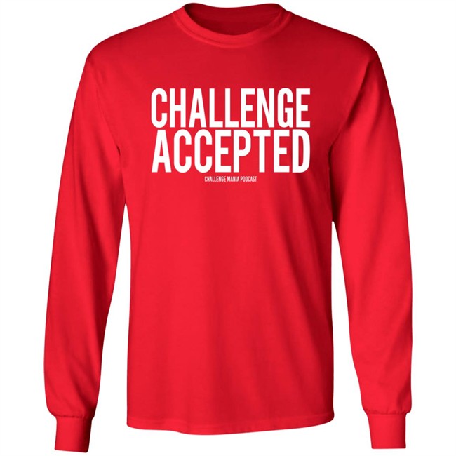 Challenge Mania Shop Challenge Accepted Challenge Mania Podcast Shirt Scott Yager Challenge Mania Shop Challenge Accepted Challenge Mania Podcast Shirt Scott Yager