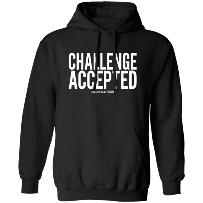Challenge Mania Shop Challenge Accepted Challenge Mania Podcast Shirt Scott Yager Challenge Mania Shop Challenge Accepted Challenge Mania Podcast Shirt Scott Yager