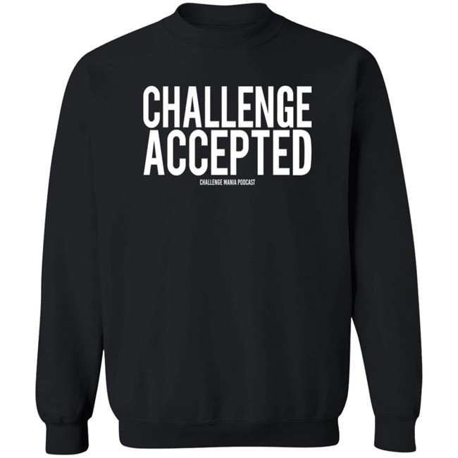 Challenge Mania Shop Challenge Accepted Challenge Mania Podcast Shirt Scott Yager Challenge Mania Shop Challenge Accepted Challenge Mania Podcast Shirt Scott Yager