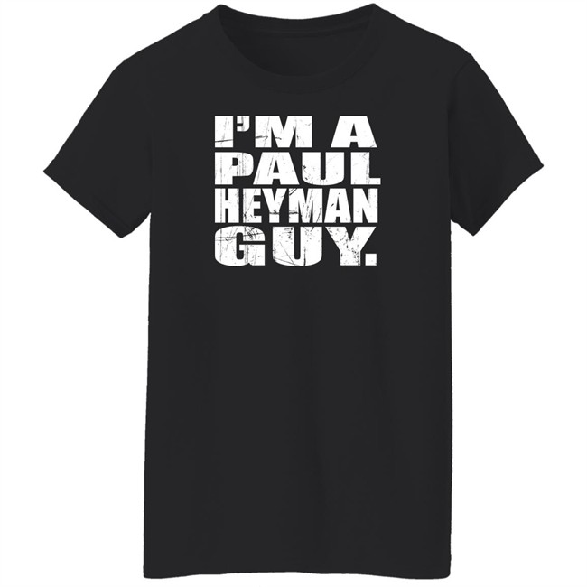 Wwe Merch Paul Heyman I'm A Heyman Girl T Shirt Wwe Merch Paul Heyman I'm A Heyman Girl T Shirt