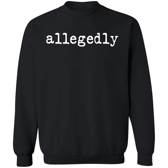 Allegedly T Shirt Emily Galvin Almanza Allegedly T Shirt Emily Galvin Almanza