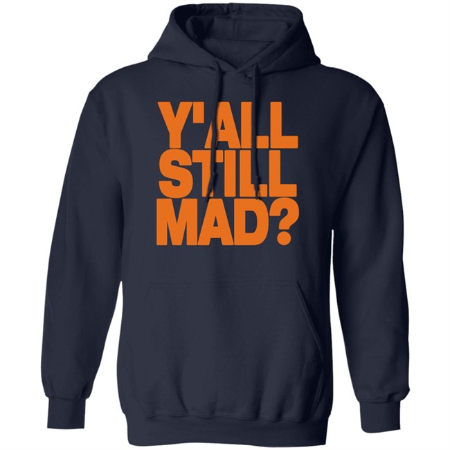 Y'all Still Mad Tee Shirt State Line Designs Y'all Still Mad Tee Shirt State Line Designs