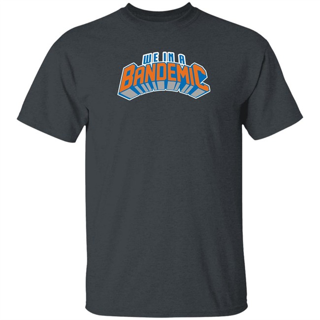 We In A Bandemic T Shirt Sockjig Shop We In A Bandemic T Shirt Sockjig Shop