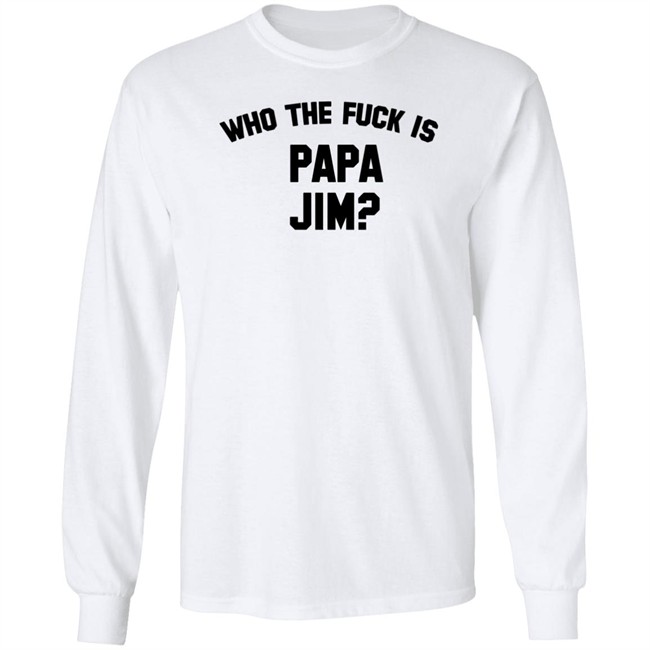 Danny Duncan Merch Who Is Papa Jim Grey Tee Shirt Who The Fuck Is Papa Jim Danny Duncan Merch Who Is Papa Jim Grey Tee Shirt Who The Fuck Is Papa Jim