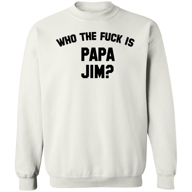 Danny Duncan Merch Who Is Papa Jim Grey Tee Shirt Who The Fuck Is Papa Jim Danny Duncan Merch Who Is Papa Jim Grey Tee Shirt Who The Fuck Is Papa Jim