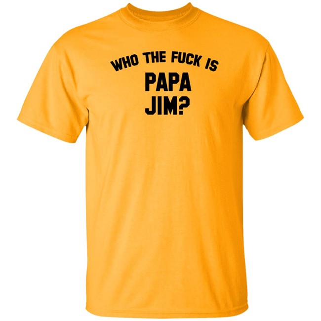 Danny Duncan Merch Who Is Papa Jim Grey Tee Shirt Who The Fuck Is Papa Jim Danny Duncan Merch Who Is Papa Jim Grey Tee Shirt Who The Fuck Is Papa Jim