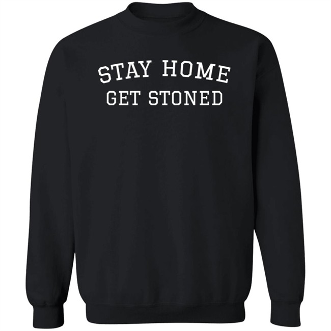 Thc University Store Stay Home Get Stoned Sweatshirt Kelly Keegs Thc University Store Stay Home Get Stoned Sweatshirt Kelly Keegs