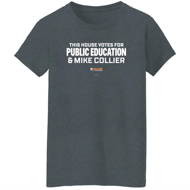 This House Votes For Public Education & Mike Collier T Shirt Mike Collier This House Votes For Public Education & Mike Collier T Shirt Mike Collier