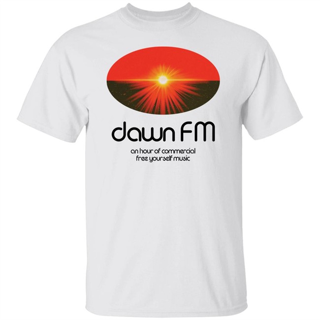 Dawn Fm Merch Dawn Fm An Hour Of Commercial Free Your Self Music Shirt The Weeknd Shop