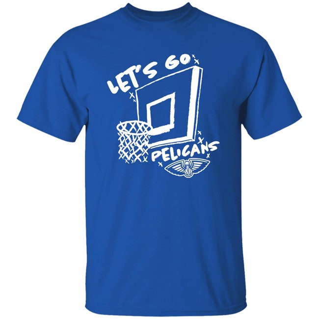 Let's Go Pelicans Shirt New Orleans Pelicans The Blender Let's Go Pelicans Shirt New Orleans Pelicans The Blender