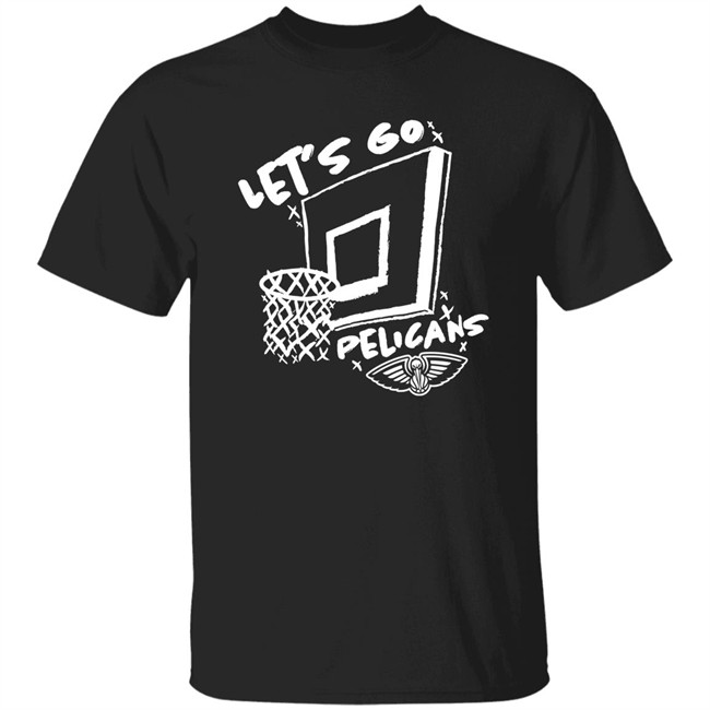 Let's Go Pelicans Shirt New Orleans Pelicans The Blender Let's Go Pelicans Shirt New Orleans Pelicans The Blender