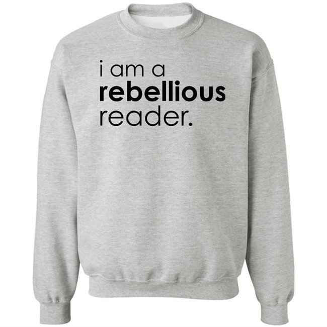 I Am A Rebellious Reader Long Sleeve Shirt Get Nicced I Am A Rebellious Reader Long Sleeve Shirt Get Nicced