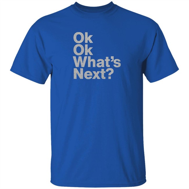 Ok Ok What's Next Shirt Josh Malina Ok Ok What's Next Shirt Josh Malina
