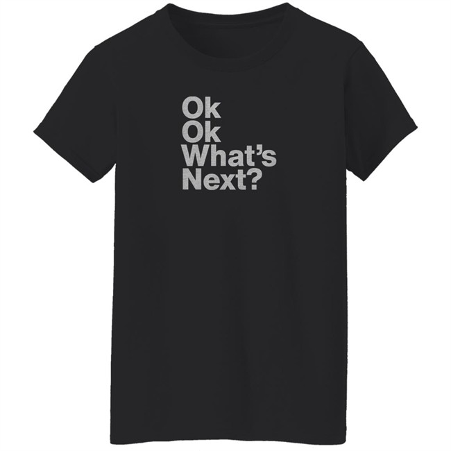 Ok Ok What's Next Shirt Josh Malina Ok Ok What's Next Shirt Josh Malina