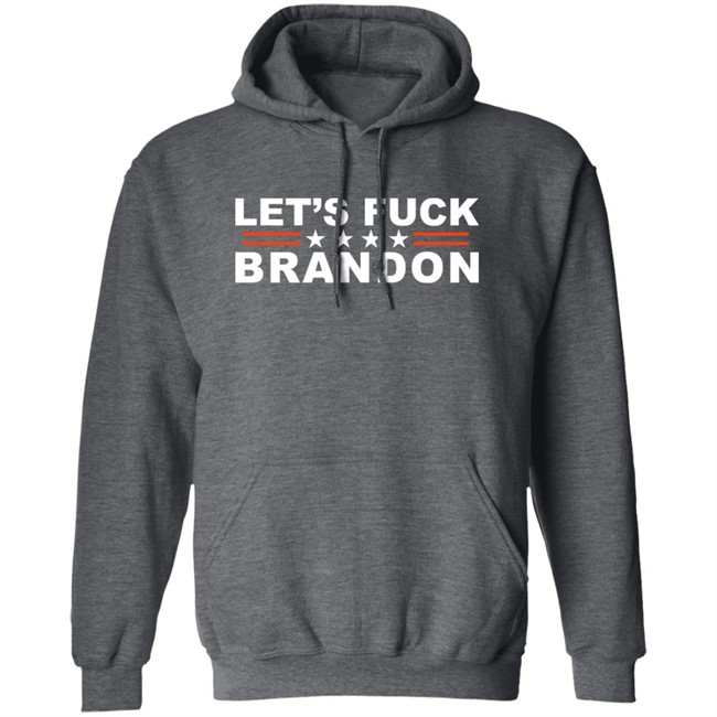 Let's Fuck Brandon T Shirt The Good Liars Let's Fuck Brandon T Shirt The Good Liars