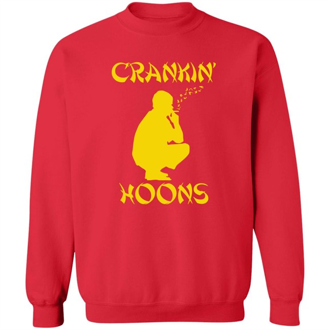 Barstool Sports Store Crankin' Hoons Shirt Barstool Sports Store Crankin' Hoons Shirt