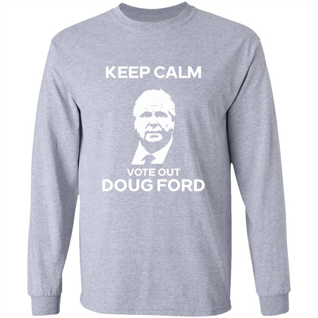 Original Goove Keep Calm Vote Out Doug Ford Shirt Original Goove Keep Calm Vote Out Doug Ford Shirt