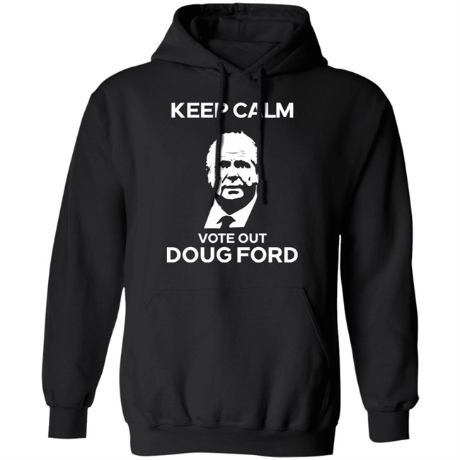 Original Goove Keep Calm Vote Out Doug Ford Shirt Original Goove Keep Calm Vote Out Doug Ford Shirt