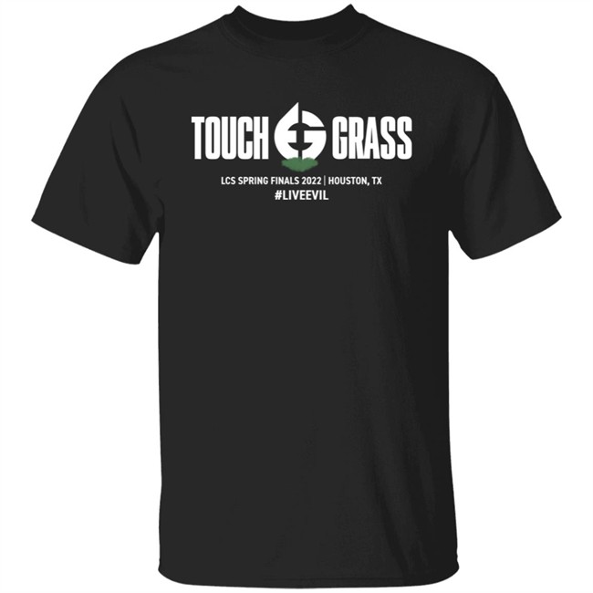 Touch Grass Tee Evil Geniuses Shirts Evil Geniuses Shop Merch Touch Grass Lcs Spring Finals 2022 Houston Tx Liveevil T Shirt