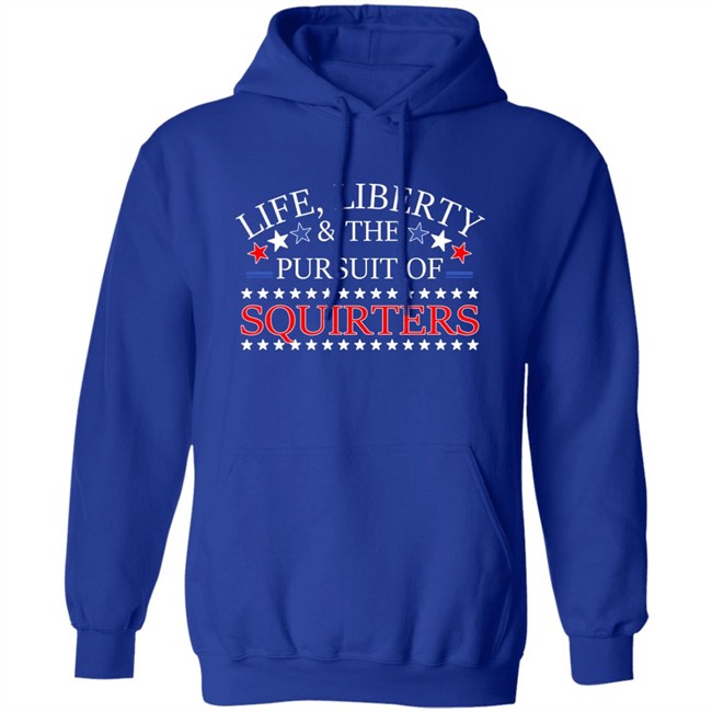 Life Liberty & The Pursuit Of Squirters Shirt Vital Vegas Life Liberty & The Pursuit Of Squirters Shirt Vital Vegas