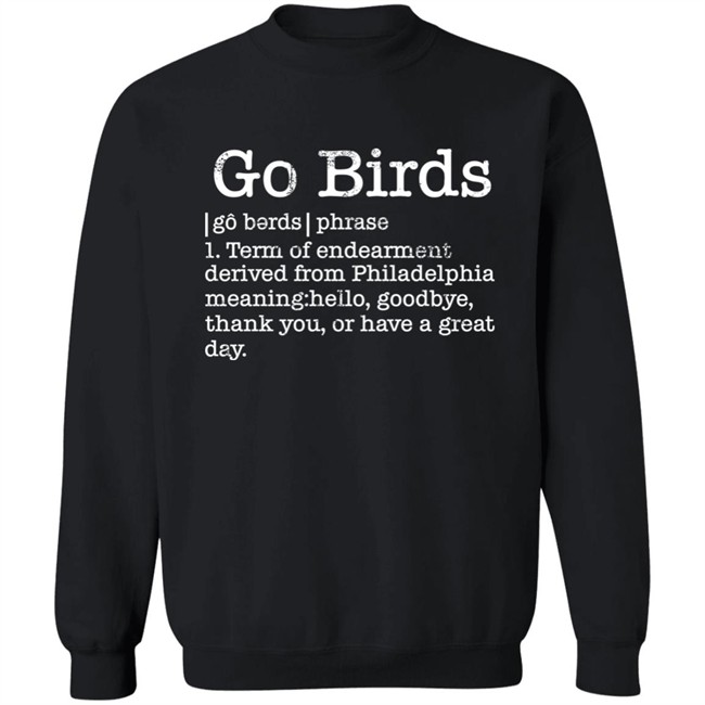 The Monkeys Uncle Store Go Birds Definition Shirt Dan Philly Word Art The Monkeys Uncle Store Go Birds Definition Shirt Dan Philly Word Art