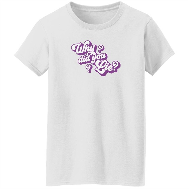 Katrina Stuart Merch Katrina Stuart Why Did You Lie T Shirt Katrina Stuart Merch Katrina Stuart Why Did You Lie T Shirt