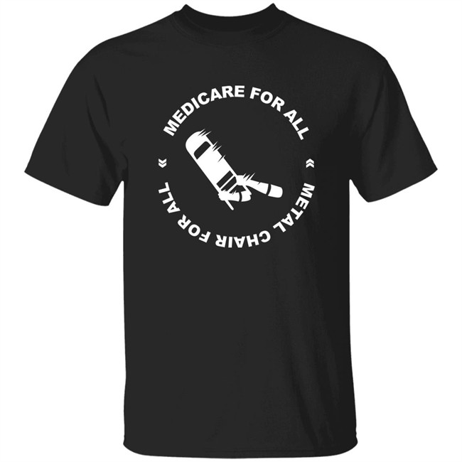 Kath Barbadoro Medicare For All Metal Chair For All Shirt