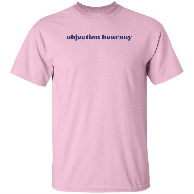 Objection Hearsay Shirt Eva The Freakin Diva Noelani Objection Hearsay Shirt Eva The Freakin Diva Noelani
