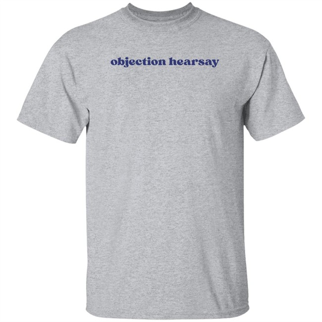 Objection Hearsay Shirt Eva The Freakin Diva Noelani Objection Hearsay Shirt Eva The Freakin Diva Noelani