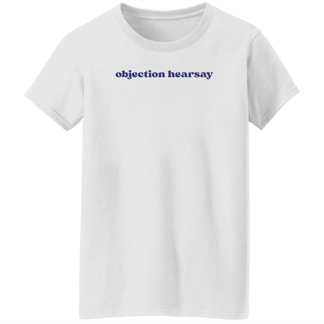 Objection Hearsay Shirt Eva The Freakin Diva Noelani Objection Hearsay Shirt Eva The Freakin Diva Noelani