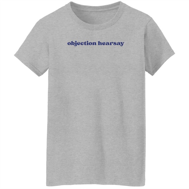 Objection Hearsay Shirt Eva The Freakin Diva Noelani Objection Hearsay Shirt Eva The Freakin Diva Noelani