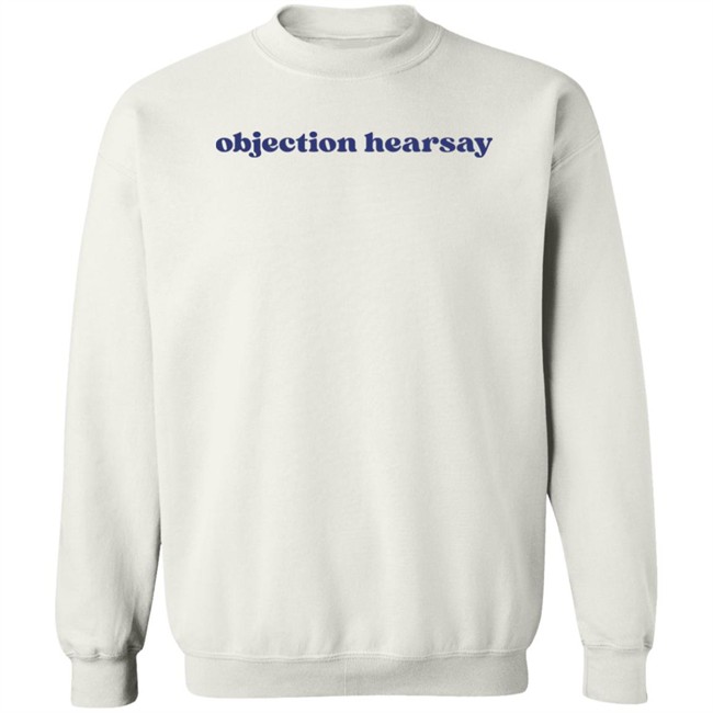 Objection Hearsay Shirt Eva The Freakin Diva Noelani Objection Hearsay Shirt Eva The Freakin Diva Noelani