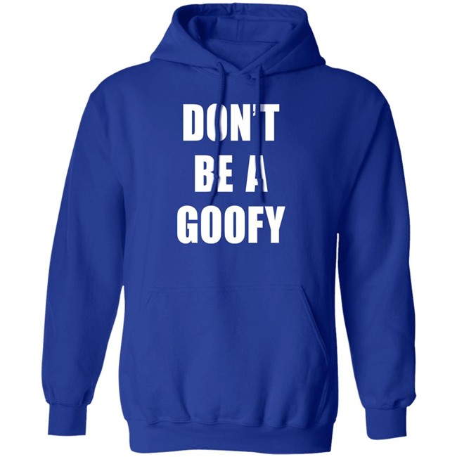 Don’T Be A Goofy T Shirt Black Guns Matter Shop Don’T Be A Goofy T Shirt Black Guns Matter Shop