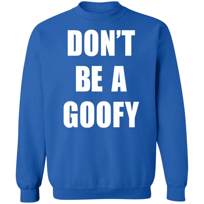 Don’T Be A Goofy T Shirt Black Guns Matter Shop Don’T Be A Goofy T Shirt Black Guns Matter Shop