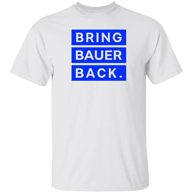 Trevor Bauer Merch Bring Bauer Back T Shirt