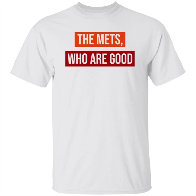 The Mets Who Are Good Shirt Bring Da Noyz Real Green Man